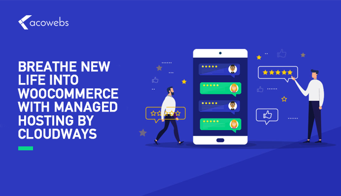 Breathe New Life into WooCommerce with Managed Hosting by Cloudways