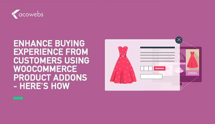 Enhance Buying Experience from Customers Using WooCommerce Product Addons