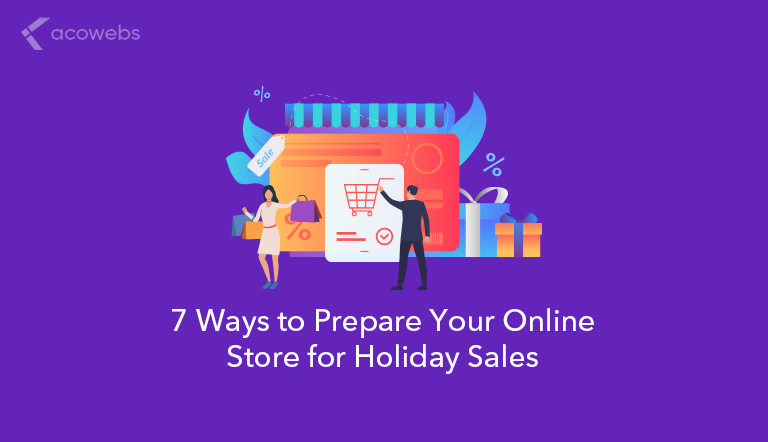 7 Ways to Prepare Your Online Store for Holiday Sales