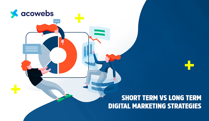 Short Term Vs Long Term Digital Marketing Strategies