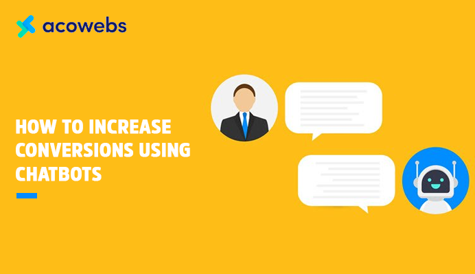 How to Increase Conversions Using Chatbots