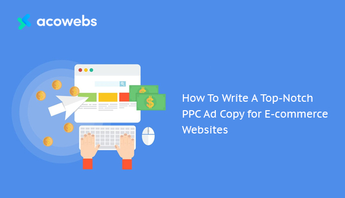 How To Write A Top-Notch PPC Ad Copy for E-commerce Websites
