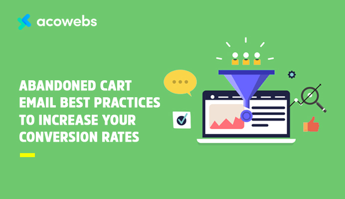 10 Best Practices to Increase Your Conversion Rates Using Abandoned Cart Emails