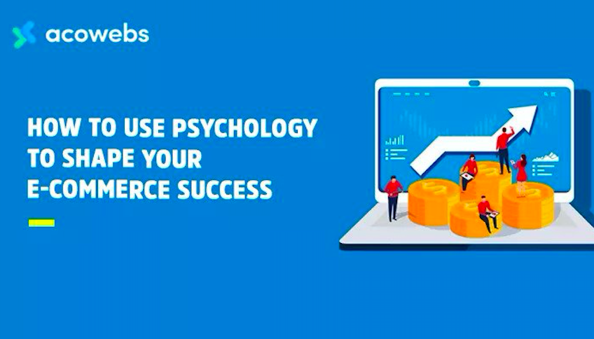 How to Use Psychology to Shape Your E-commerce Success
