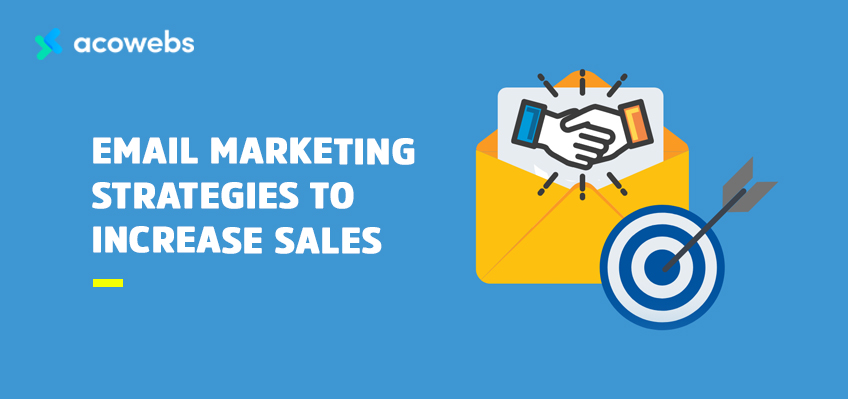 Email Marketing Strategies to Increase Sales