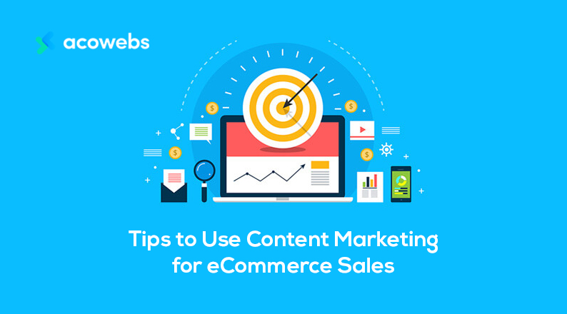 Tips to Use Content Marketing for eCommerce Sales