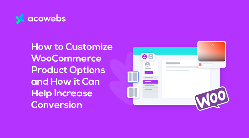 How to Customize WooCommerce Product Options and How it Can Help Increase Conversion