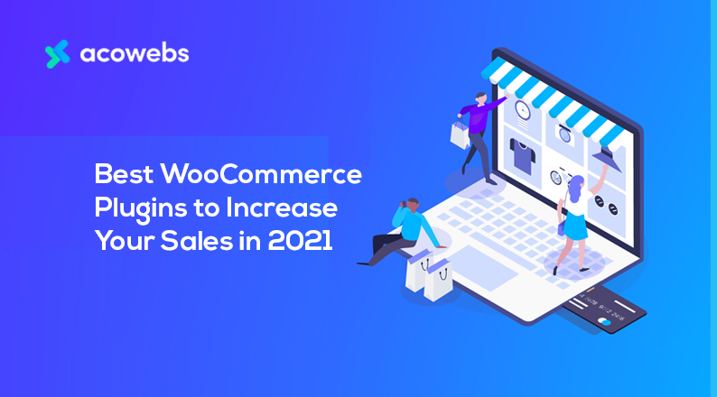 Best WooCommerce Plugins to Increase Your Sales in 2021