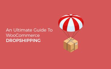An Ultimate Guide To WooCommerce Dropshipping