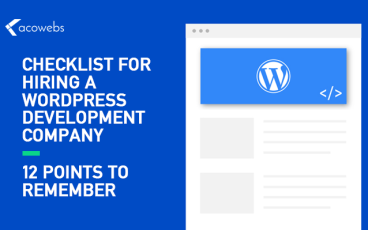 12 Tips and Checklist for Hiring a WordPress Development Company