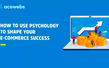 How to Use Psychology to Shape Your E-commerce Success