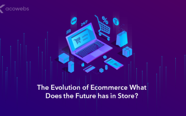 The Evolution of Ecommerce: What Does the Future has in Store?