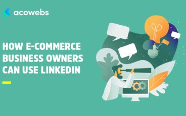 How E-commerce Business Owners Can Use LinkedIn