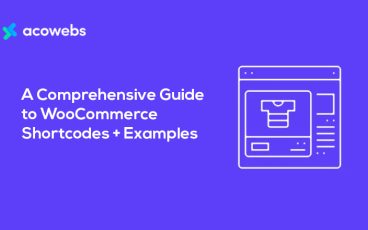 A Comprehensive Guide to WooCommerce Shortcodes + Examples