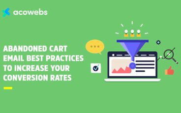 10 Best Practices to Increase Your Conversion Rates Using Abandoned Cart Emails