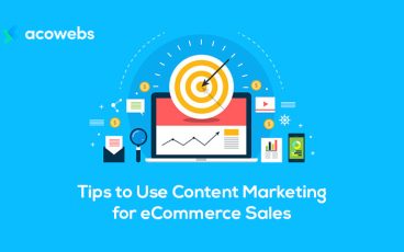 Tips to Use Content Marketing for eCommerce Sales