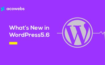 What’s New in WordPress 5.6